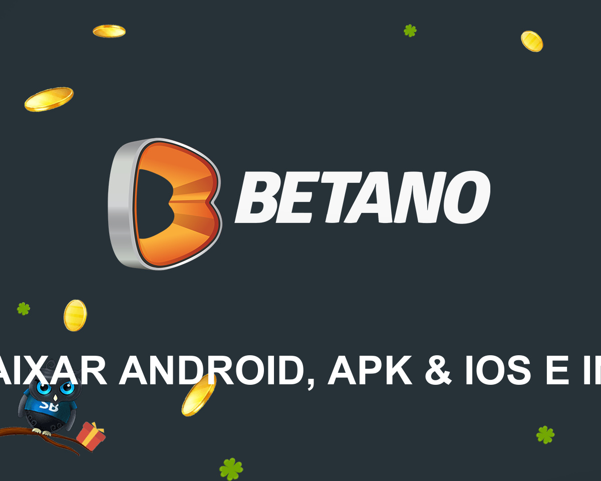 Betano App: Como Baixar Aplicativo no Android (APK) e iOS
