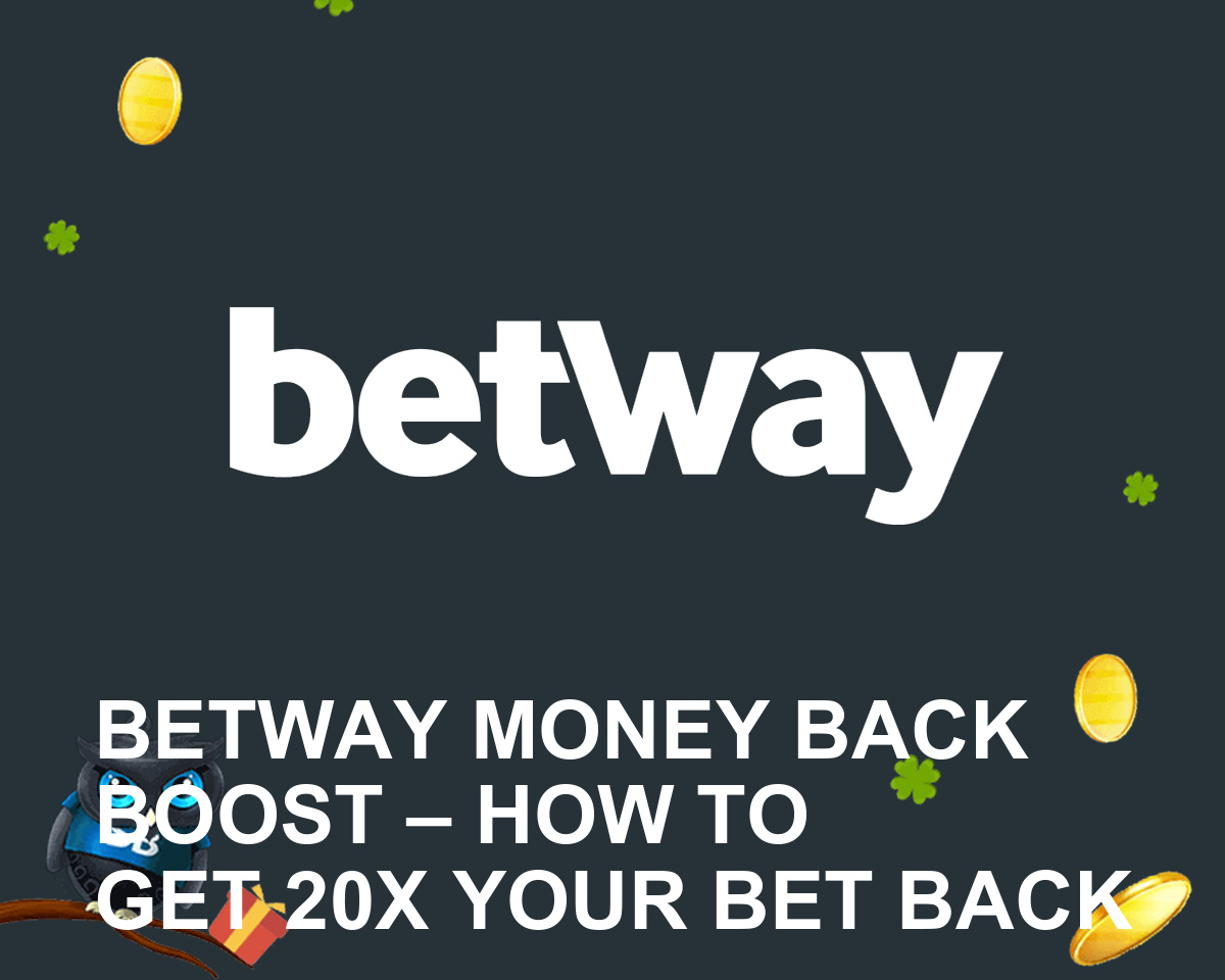 Betway Money Back Boost [2024] » How To Get 20x Your Bet Back