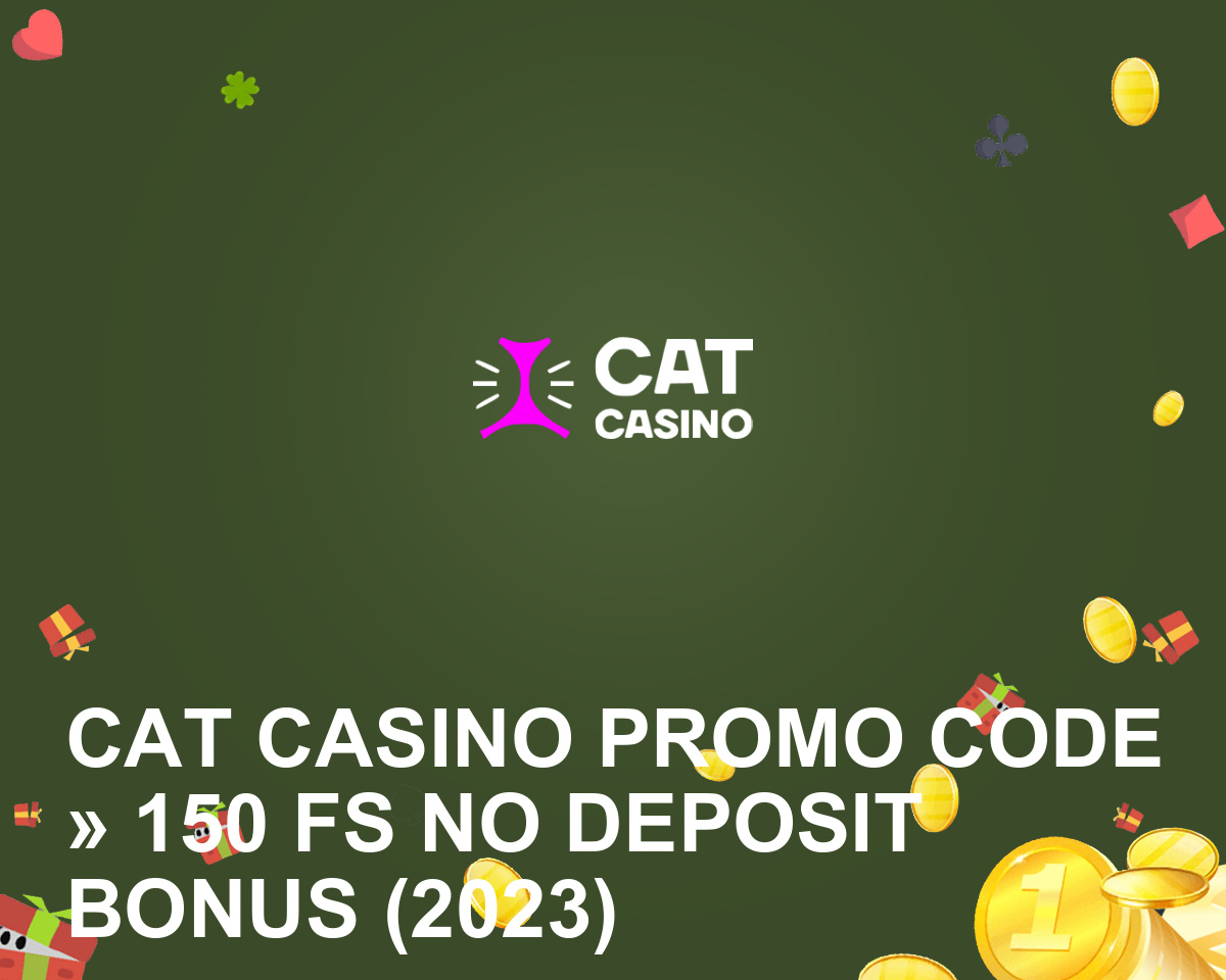 CatCasino Promo Code (2024) »150 No Deposit Free Spins