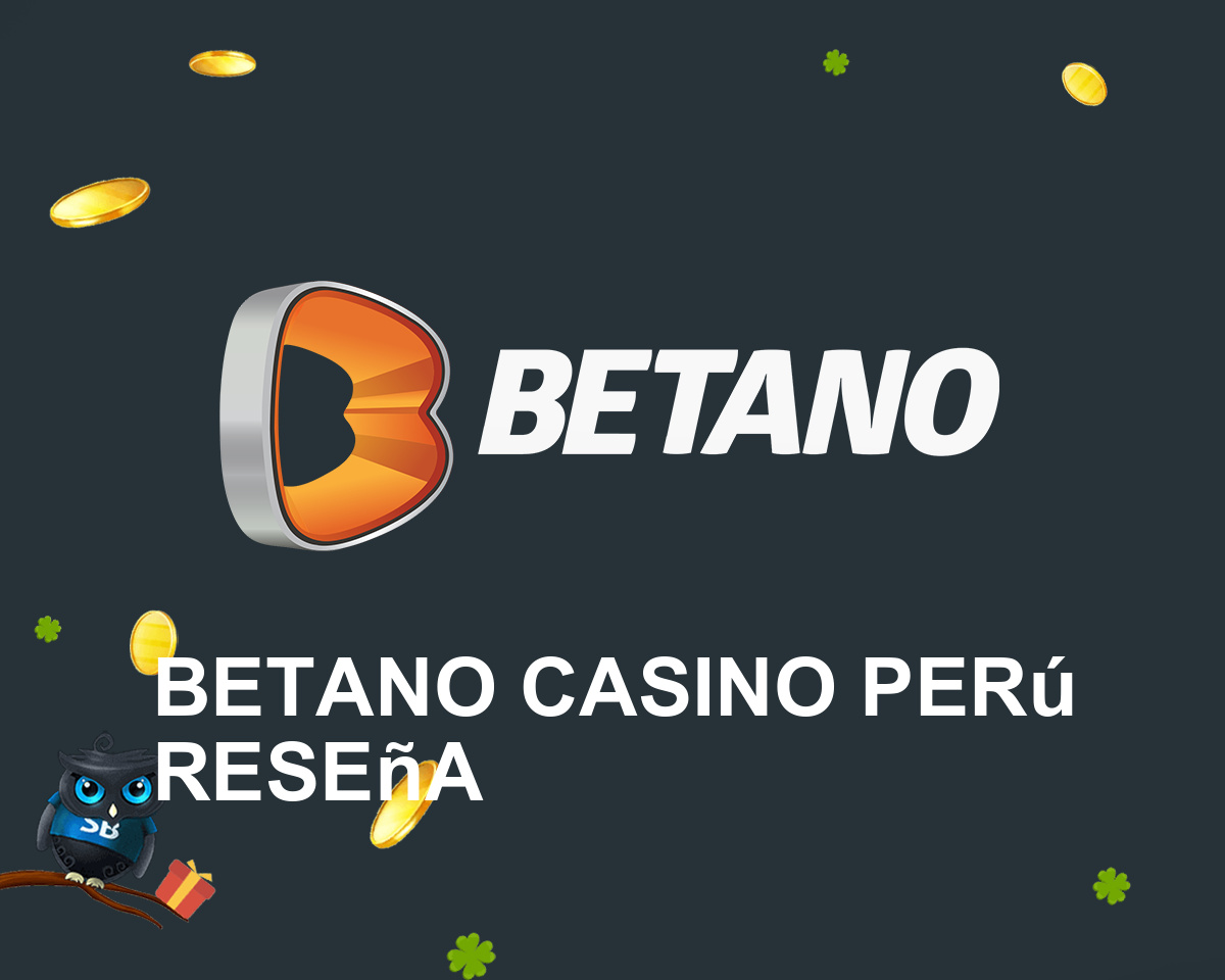 Betano Casino Perú Reseña ¿Es legítimo? (2024)