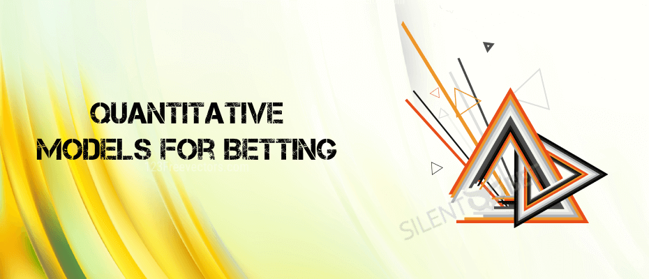 Quantitative betting models