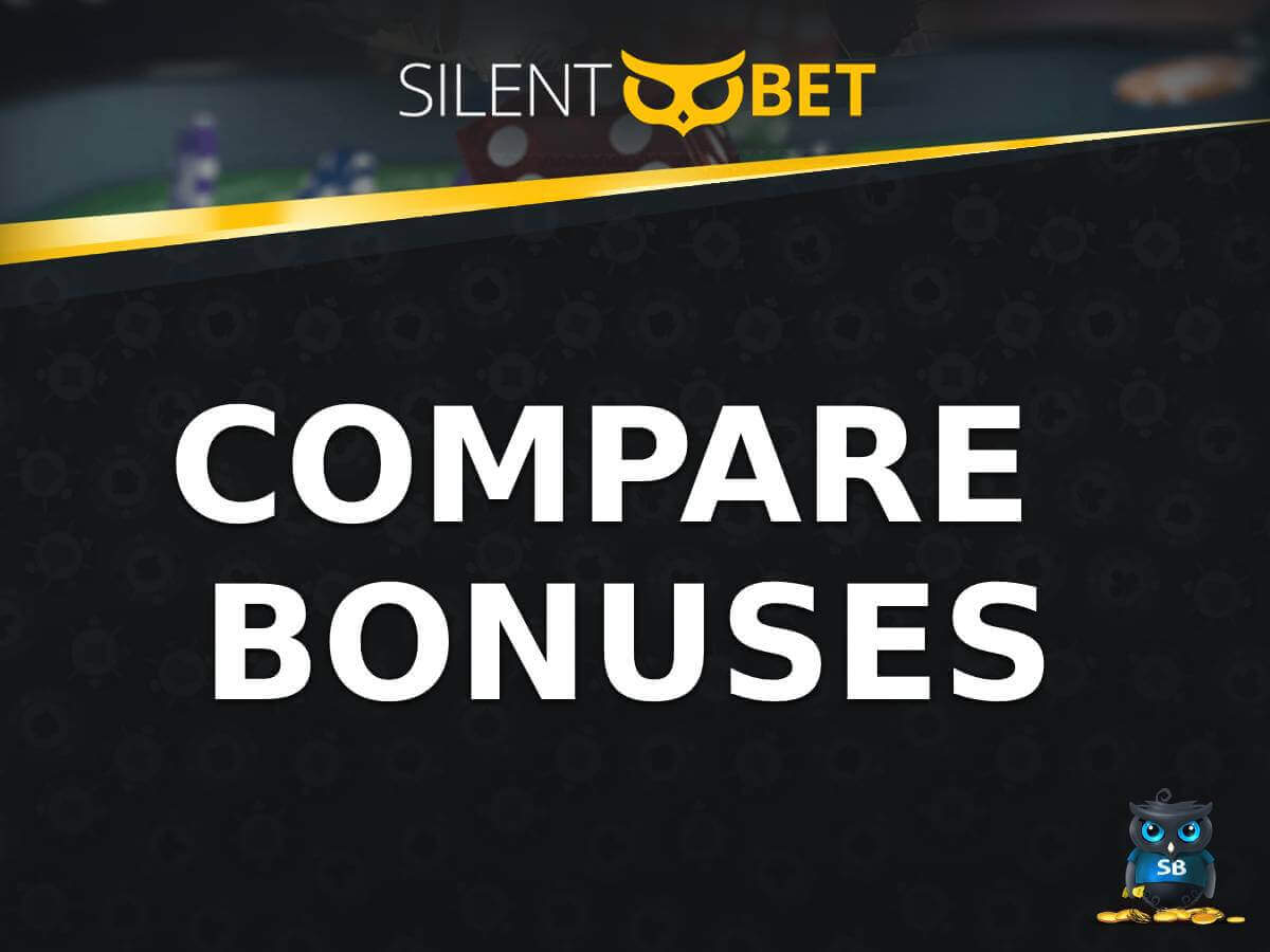 compare bonuses by silentbet