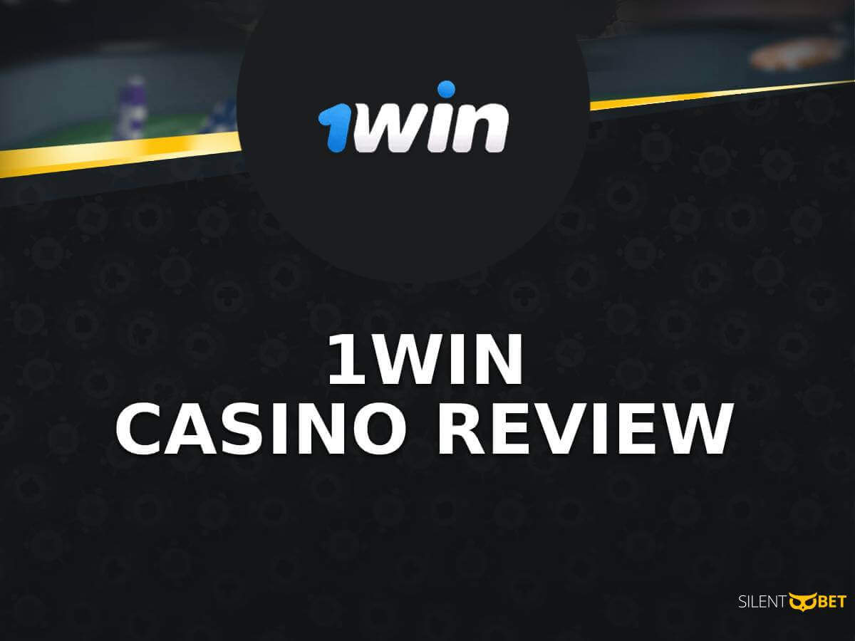 1win casino review by Silentbet