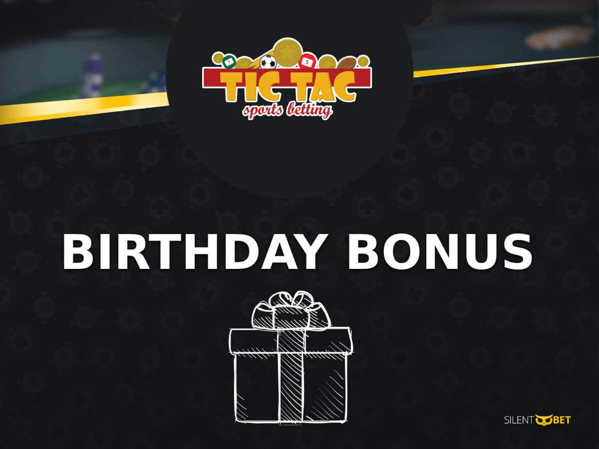 birthday bonus at tic tac bets