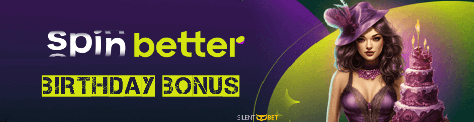 spinbetter birthday bonus